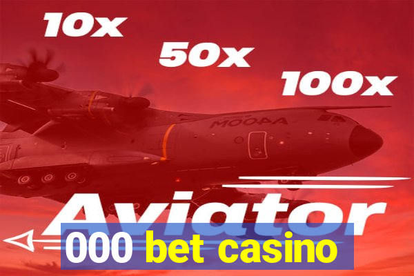 000 bet casino